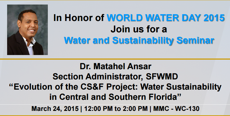 Water and Sustainability Seminar: “Evolution of the CS&F Project: Water Sustainability in Central and Southern Florida” with Dr. Matahel Ansar