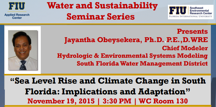 “Sea Level Rise and Climate Change in South Florida: Implications and Adaptation by Jayantha Obeysekera, Ph.D.